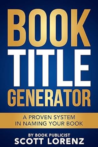 Book Title Generator- A Proven System in Naming Your Book by Schott Lorenz